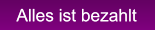 Alles ist bezahlt Alles ist bezahlt