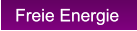 Freie Energie Freie Energie