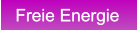 Freie Energie Freie Energie