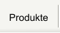 Produkte